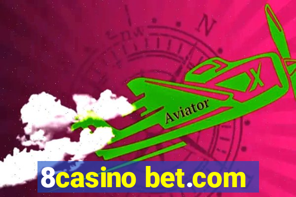 8casino bet.com